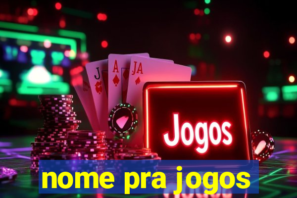 nome pra jogos